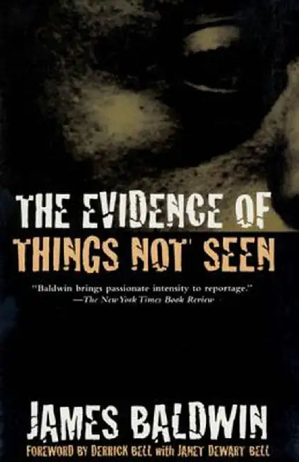 The Evidence of Things Not Seen: Reissued Edition by James Baldwin