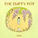 The Empty Pot by Demi