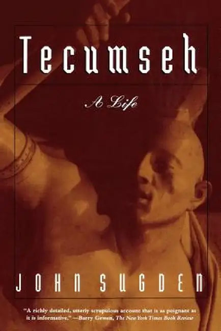 Tecumseh: A Life by John Sugden