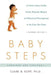 Baby Steps: A Guide to Your Child's Social, Physical, Mental, and Emotional Development in the First Two Years by Claire B. Kopp