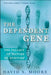 The Dependent Gene: The Fallacy of Nature Vs. Nurture by David S. Moore