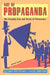 Age of Propaganda: The Everyday Use and Abuse of Persuasion by Anthony Pratkanis