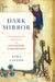Dark Mirror: The Medieval Origins Of Ant by Sara Lipton