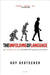 The Unfolding of Language: An Evolutionary Tour of Mankind's Greatest Invention by Guy Deutscher