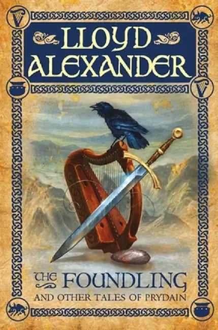 The Foundling: And Other Tales of Prydain by Lloyd Alexander