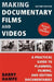 Making Documentary Films and Videos: A Practical Guide to Planning, Filming, and Editing Documentaries by Barry Hampe