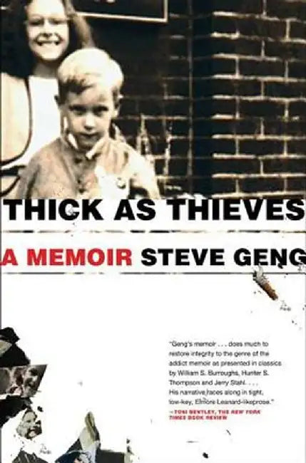 Thick as Thieves: A Brother, a Sister--A True Story of Two Turbulent Lives by Steve Geng