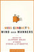 Miss Conduct's Mind Over Manners: Master the Slippery Rules of Modern Ethics and Etiquette by Robin Abrahams