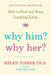Why Him? Why Her? by Helen Fisher