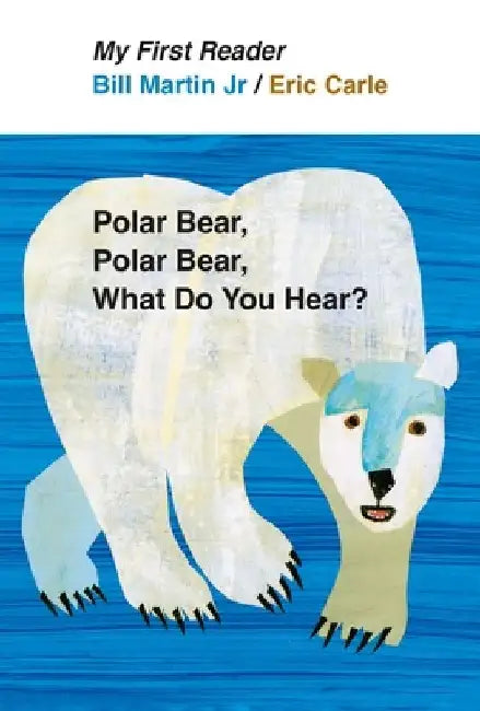 Polar Bear, Polar Bear, What Do You Hear? by Bill Martin