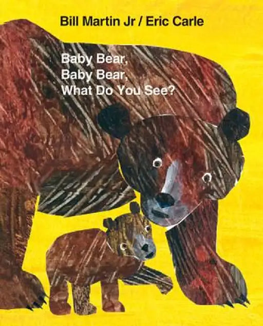 Baby Bear, Baby Bear, What Do You See? by Bill Martin