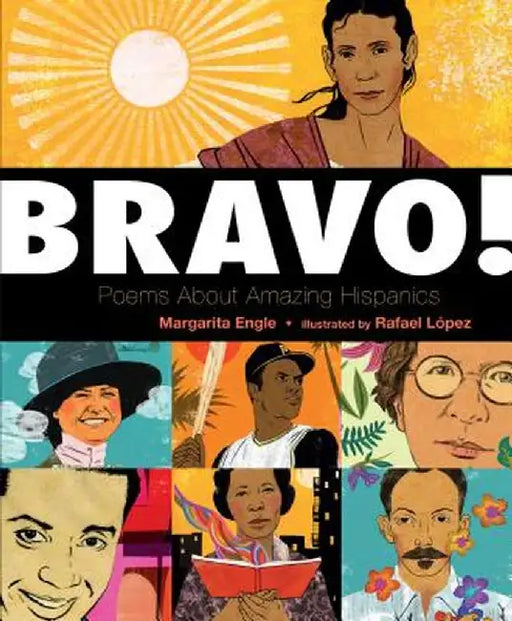 Bravo!: Poems about Amazing Hispanics by Margarita Engle