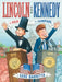 Lincoln and Kennedy: A Pair to Compare by Gene Barretta