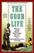 The Good Life: Helen and Scott Nearing's Sixty Years of Self-Sufficient Living by Scott Nearing