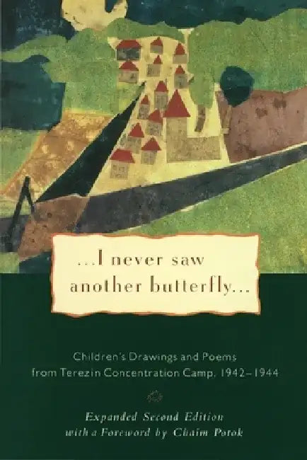 I Never Saw Another Butterfly: Children's Drawings and Poems from Terezin Concentration Camp, 1942-1944 by Hana Volavkova