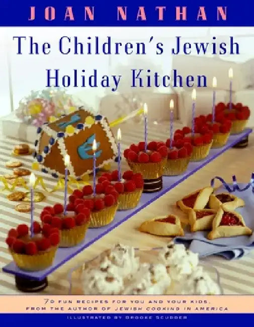 The Children's Jewish Holiday Kitchen: A Cookbook with 70 Fun Recipes for You and Your Kids, from the Author of Jewish Cooking in America by Joan Nathan