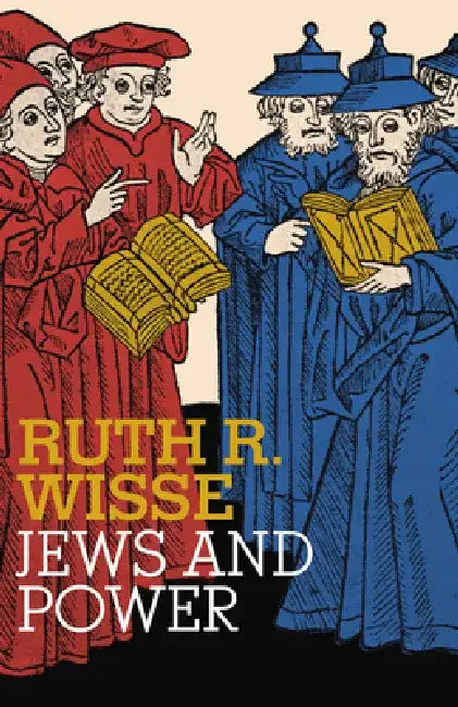 Jews and Power by Ruth R. Wisse