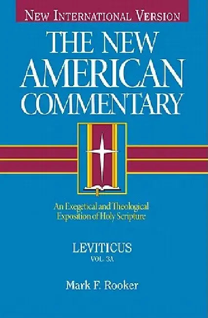 Leviticus: An Exegetical and Theological Exposition of Holy Scripture by Mark Rooker