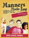Manners Made Easy for Teens: 10 Steps to a Life of Confidence, Poise, and Respect by June Hines Moore