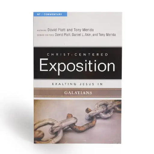 Exalting Jesus in Galatians by David Platt