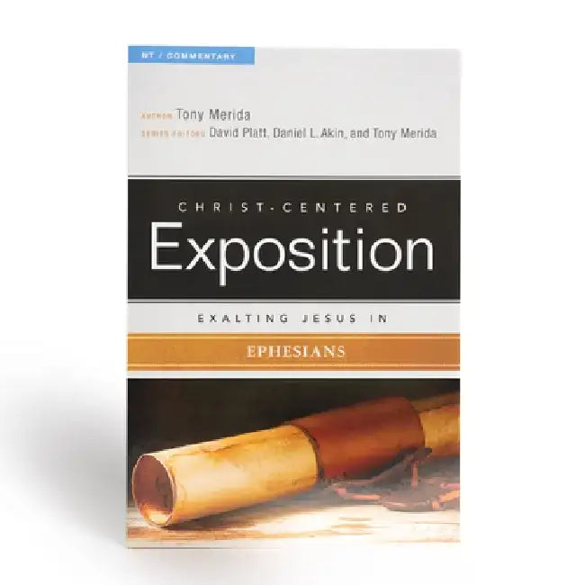 Exalting Jesus in Ephesians by Tony Merida