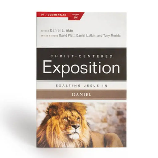 Exalting Jesus in Daniel by Dr Daniel L. Akin