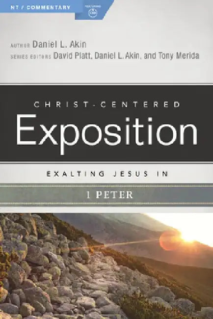 Exalting Jesus in 1 Peter by Daniel L. Akin