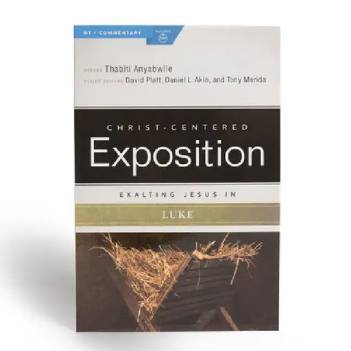 Exalting Jesus in Luke by Thabiti Anyabwile