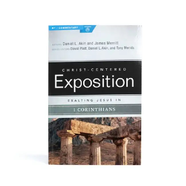 Exalting Jesus in 1 Corinthians by Daniel L. Akin