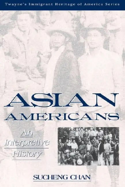 Asian Americans by Sucheng Chan