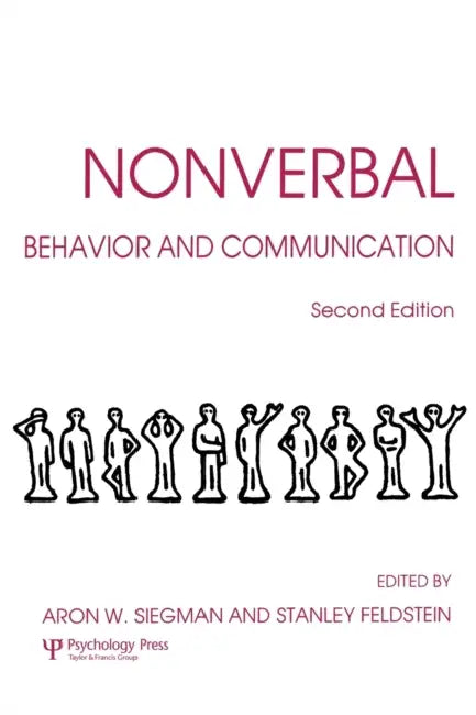 Nonverbal Behavior and Communication by Aaron W. Siegman, Stanley Feldstein