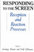 Responding To the Screen: Reception and Reaction Processes by Jennings Bryant
