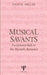 Musical Savants: Exceptional Skill in the Mentally Retarded by Leon K. Miller