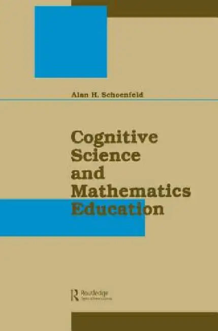 Cognitive Science and Mathematics Education by Alan H. Schoenfeld