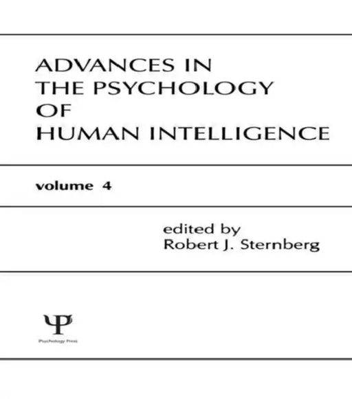 Advances in the Psychology of Human Intelligence by Robert J. Sternberg