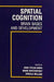 Spatial Cognition: Brain Bases and Development by Joan Stiles-Davis, Mark Kritchevsky, Ursula Bellugi