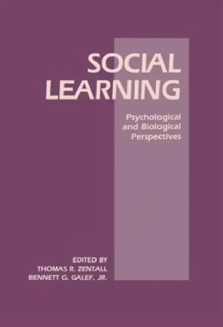 Social Learning: Psychological and Biological Perspectives by Thomas R. Zentall