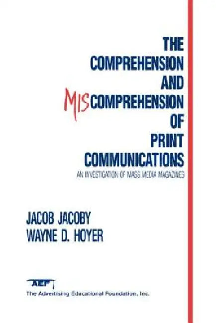 The Comprehension and Miscomprehension of Print Communication by Jacob Jacoby