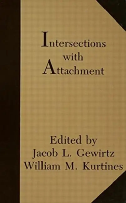 Intersections with Attachment by Jacob L. Gewirtz, William M. Kurtines
