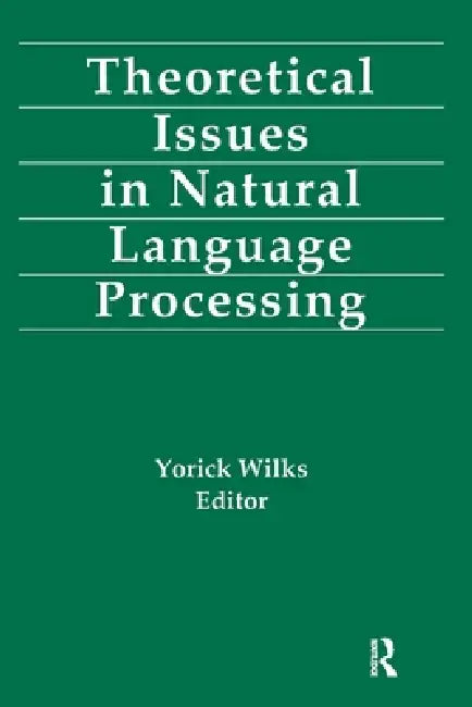 Theoretical Issues in Natural Language Processing by Wilks Yorick