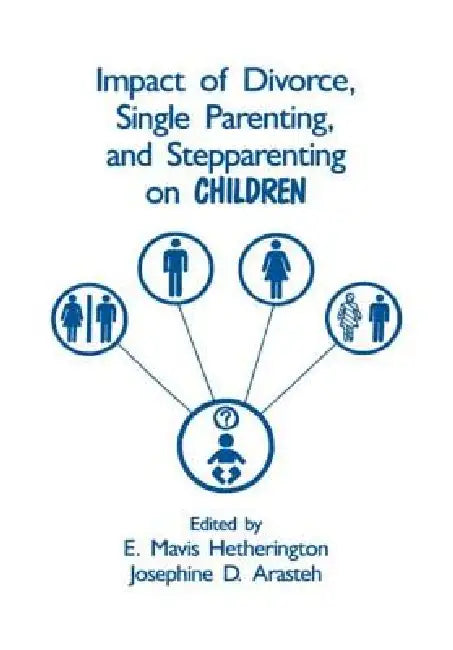 Impact of Divorce, Single Parenting and Stepparenting on Children: A Case Study of Visual Agnosia by E. Mavis Hetherington