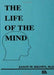 The Life of the Mind by Jason W. Brown