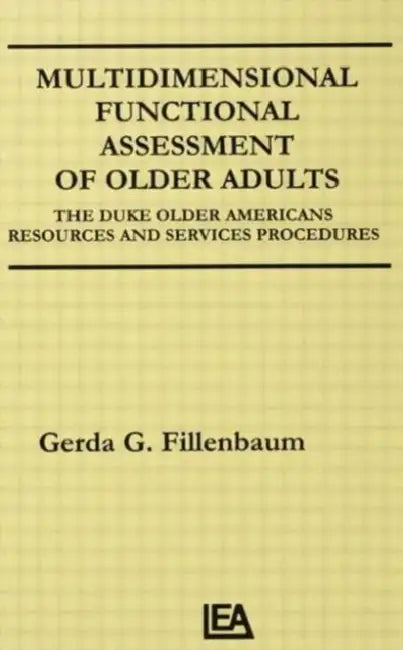 Multidimensional Functional Assessment of Older Adults: The Duke Older Americans Resources and Services Procedures by Gerda G. Fillenbaum