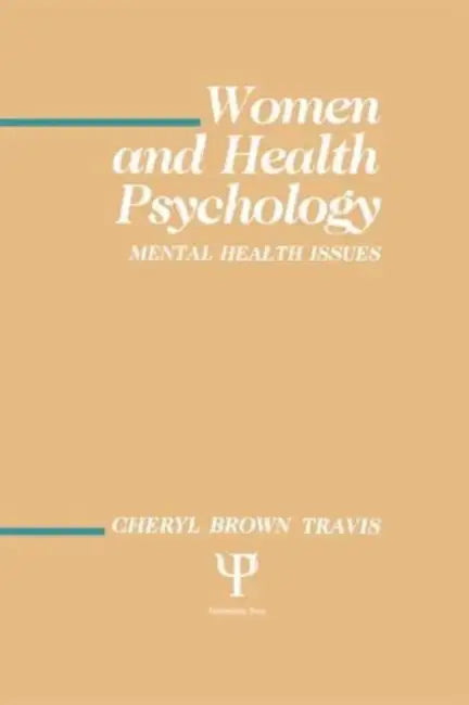 Women and Health Psychology: Mental Health Issues by Travis Cheryl Brown