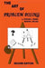 The Art of Problem Posing by Stephen I. Brown, Marion I. Walter