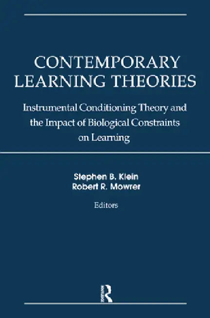 Contemporary Learning Theories: Volume II: Instrumental Conditioning Theory and the Impact of Biological Constraints on Learning by Stephen B. Klein, Robert R. Mowrer, Robert W. Mowrer