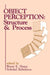 Object Perception: Structure and Process by Bryan E. Shepp, Soledad Ballesteros