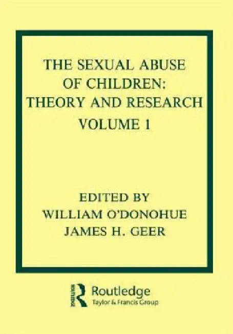 The Sexual Abuse of Children: Theory and Research by William T. O'Donohue