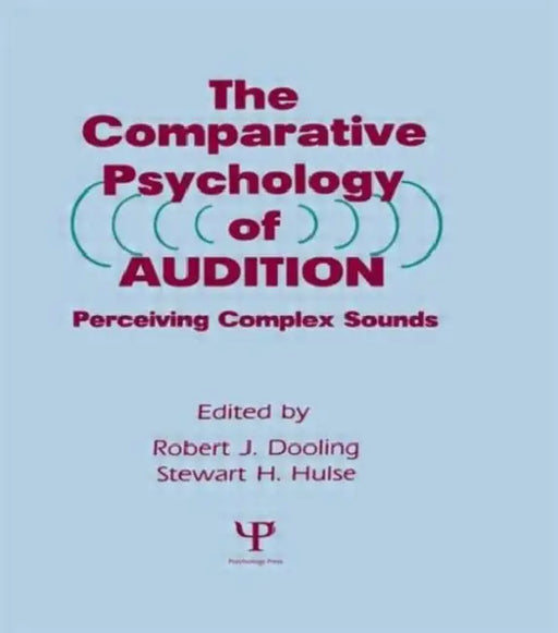 The Comparative Psychology of Audition: Perceiving Complex Sounds by Robert J. Dooling