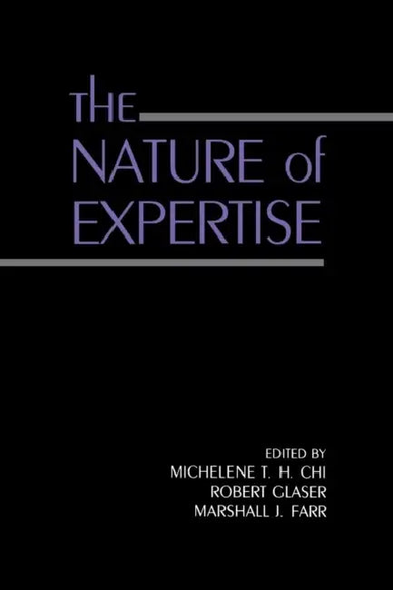 The Nature of Expertise by Michelene T. H. Chi, Robert Glaser, Marshall J. Farr